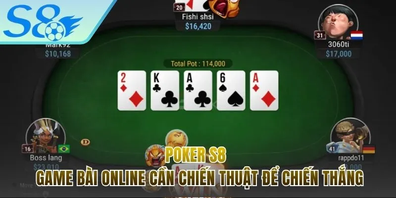 Poker S8 - Chinh Phục Ván Bài Thưởng Lớn Với Chiến Thuật Hay