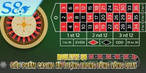Roulette S8 - Siêu Phẩm Casino Ấn Tượng Trong Từng Vòng Quay
