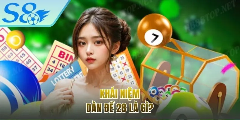 Giải đáp đơn giản cho khái niệm dàn đề 28 là gì