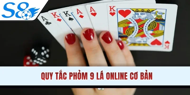 Quy tắc Phỏm 9 lá online cơ bản