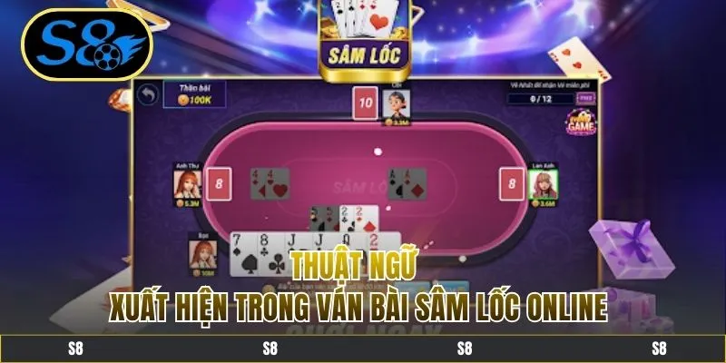 Thuật ngữ quan trọng trong ván chơi Sâm Lốc online